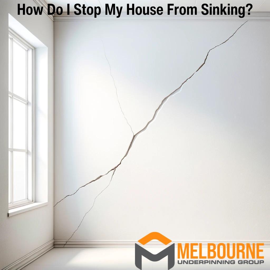 How Do I Stop My House From Sinking
